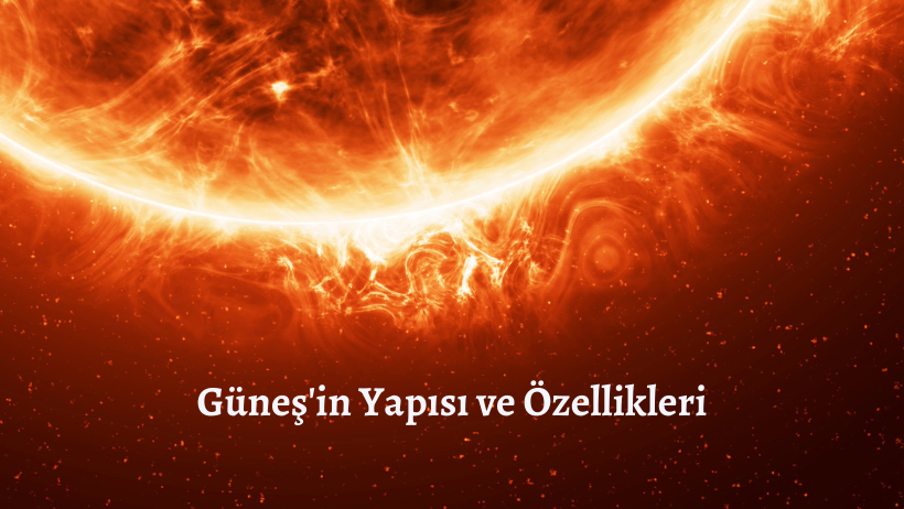 Güneş'in Yapısı ve Özellikleri